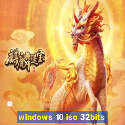 windows 10 iso 32bits